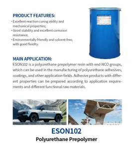 High Performance Solvent-Free High Reactivity ESON102 Polyurethane Prepolymer ISO9001 Certified 200kg/Drum MOQ For Construction